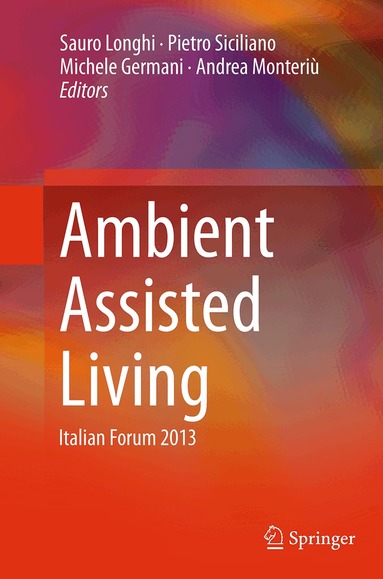Sauro Longhi, Pietro Siciliano, Michele Germani, Andrea Monteriù - Ambient Assisted Living, Häftad