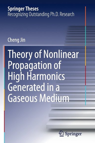 bokomslag Theory of Nonlinear Propagation of High Harmonics Generated in a Gaseous Medium
