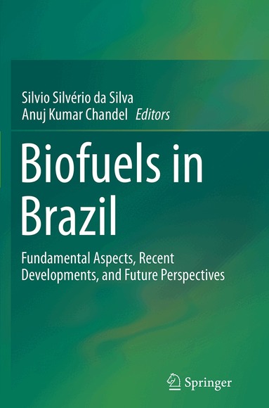 Silvio Silvério da Silva, Anuj Kumar Chandel - Biofuels in Brazil, Häftad