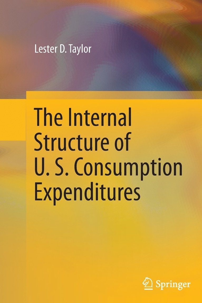 Lester D. Taylor - Internal Structure of U. S. Consumption Expenditures, Häftad