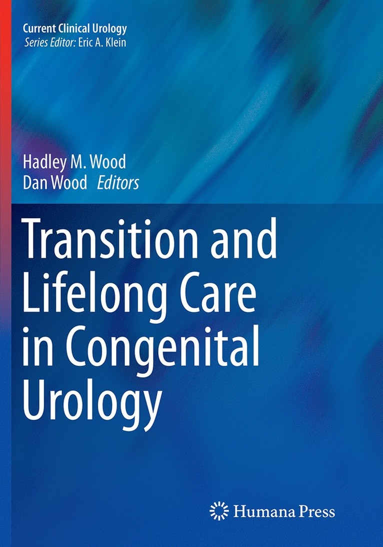 Hadley M. Wood, Dan Wood - Transition and Lifelong Care in Congenital Urology, Häftad