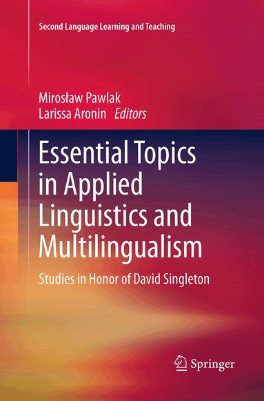 Mirosław Pawlak, Larissa Aronin - Essential Topics in Applied Linguistics and Multilingualism, Häftad