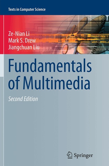 Ze-Nian Li, Mark S. Drew, Jiangchuan Liu - Fundamentals of Multimedia, Häftad