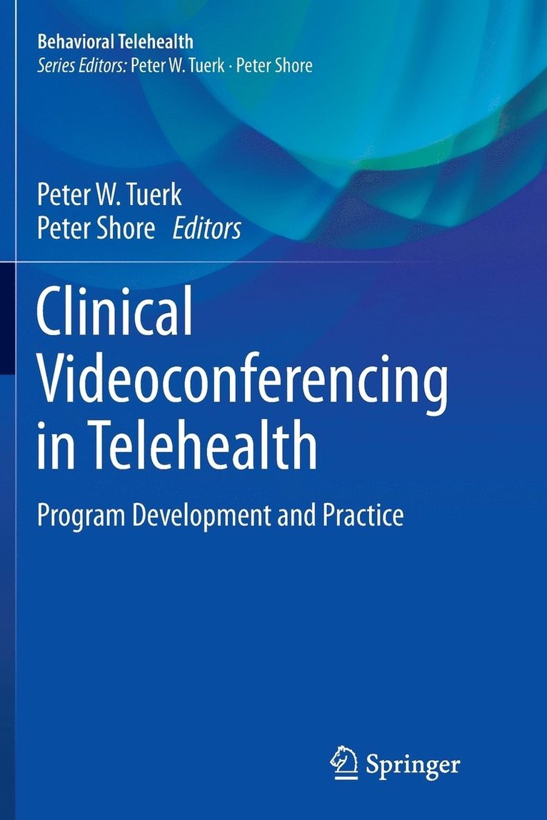 Peter W. Tuerk, Peter Shore - Clinical Videoconferencing in Telehealth, Häftad