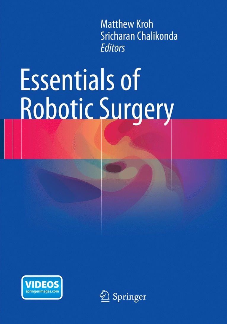 Matthew Kroh, Sricharan Chalikonda - Essentials of Robotic Surgery, Häftad