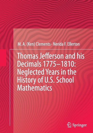 bokomslag Thomas Jefferson and his Decimals 17751810: Neglected Years in the History of U.S. School Mathematics