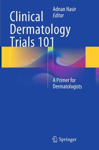 bokomslag Clinical Dermatology Trials 101