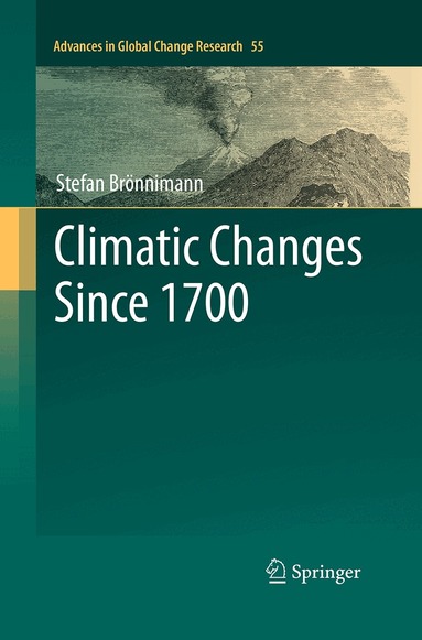 Stefan Brönnimann - Climatic Changes Since 1700, Häftad