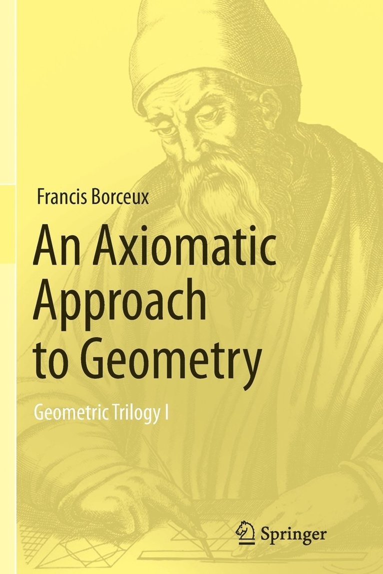 Francis Borceux - Axiomatic Approach to Geometry, Häftad