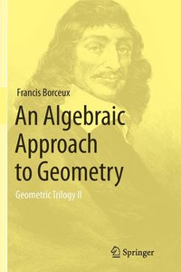 bokomslag An Algebraic Approach to Geometry