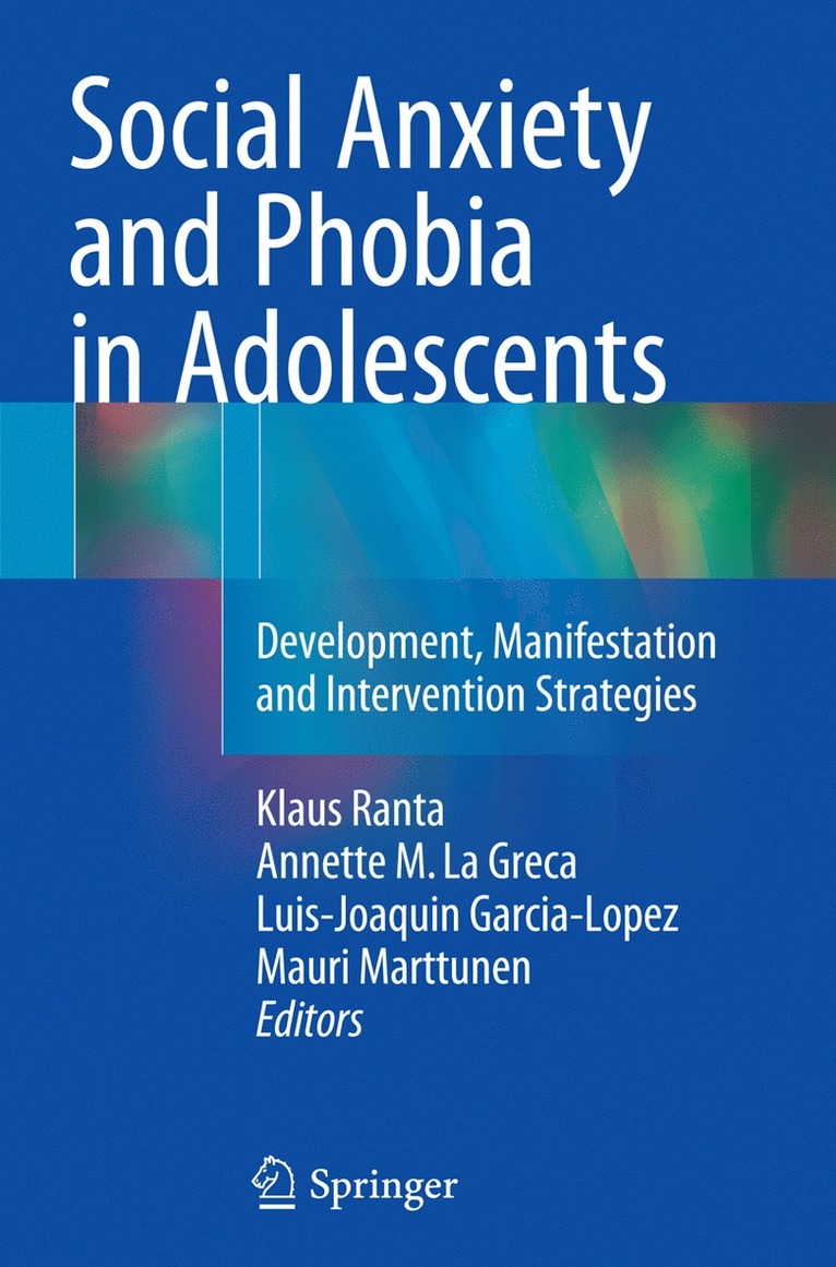 Klaus Ranta, Annette M La Greca, Luis-Joaquin Garcia-Lopez, Mauri Marttunen, Annette M. La Greca - Social Anxiety and Phobia in Adolescents, Häftad