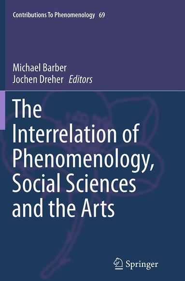 Michael Barber, Jochen Dreher - Interrelation of Phenomenology, Social Sciences and the Arts, Häftad
