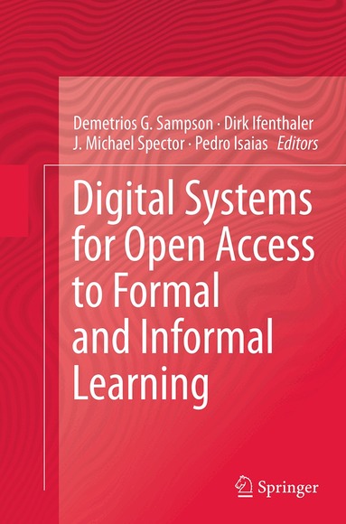 Demetrios G. Sampson, Dirk Ifenthaler, J. Michael Spector, Pedro Isaias - Digital Systems for Open Access to Formal and Informal Learning, Häftad