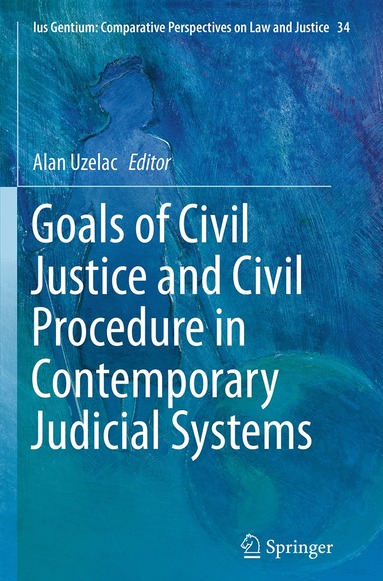 Alan Uzelac - Goals of Civil Justice and Civil Procedure in Contemporary Judicial Systems, Häftad