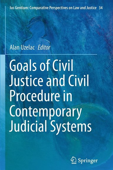 bokomslag Goals of Civil Justice and Civil Procedure in Contemporary Judicial Systems