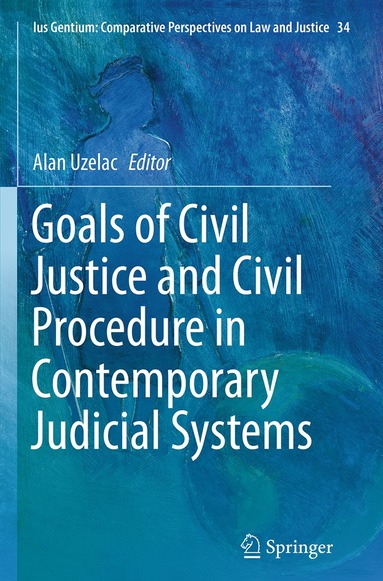 bokomslag Goals of Civil Justice and Civil Procedure in Contemporary Judicial Systems