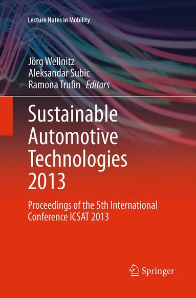 Jörg Wellnitz, Aleksandar Subic, Ramona Trufin - Sustainable Automotive Technologies 2013, Häftad