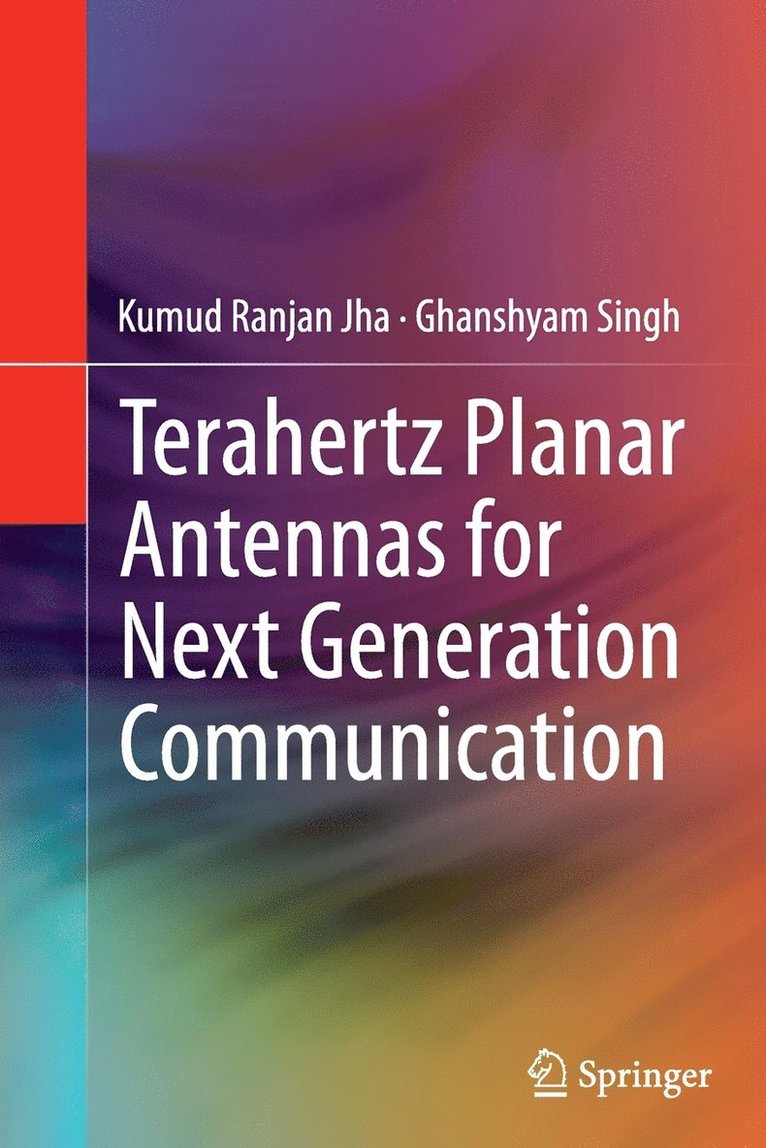 Terahertz Planar Antennas for Next Generation Communication 1