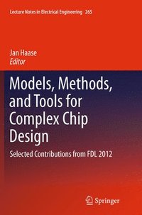 bokomslag Models, Methods, and Tools for Complex Chip Design