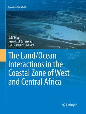 bokomslag The Land/Ocean Interactions in the Coastal Zone of West and Central Africa