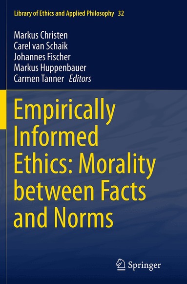 Markus Christen, Carel van Schaik, Johannes Fischer, Markus Huppenbauer, Carmen Tanner - Empirically Informed Ethics: Morality between Facts and Norms, Häftad