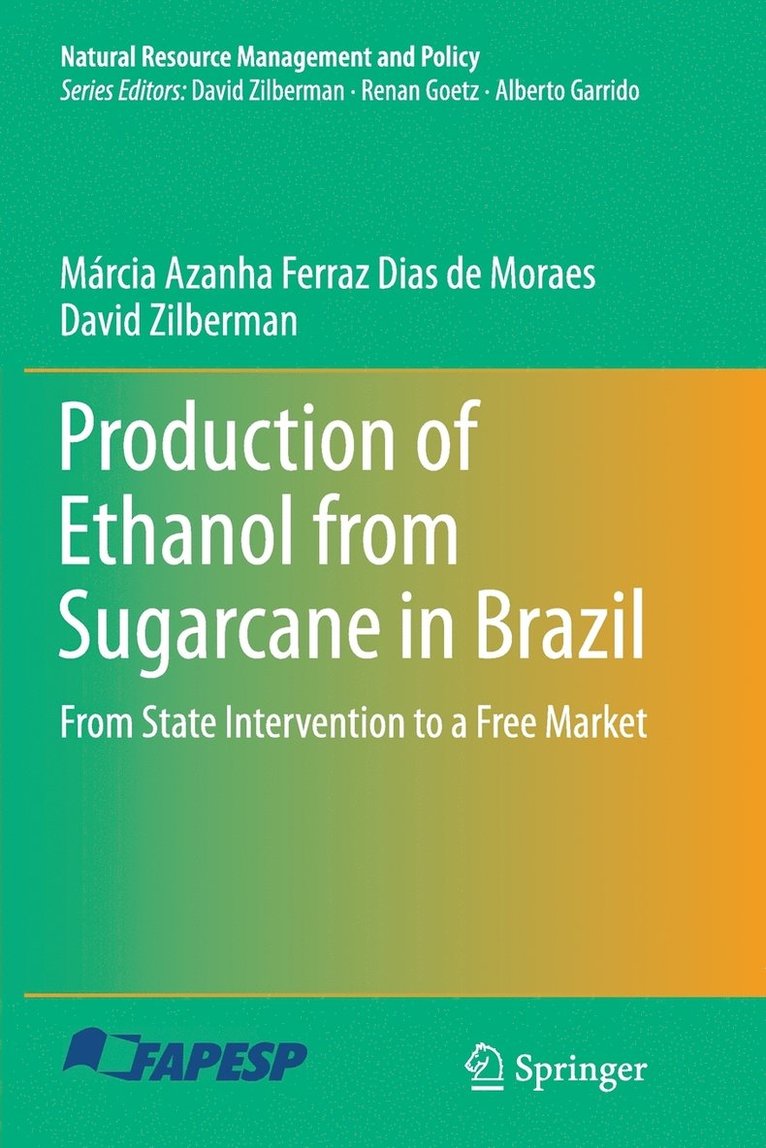 Márcia Azanha Ferraz Dias de Moraes, David Zilberman - Production of Ethanol from Sugarcane in Brazil, Häftad
