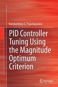 bokomslag PID Controller Tuning Using the Magnitude Optimum Criterion