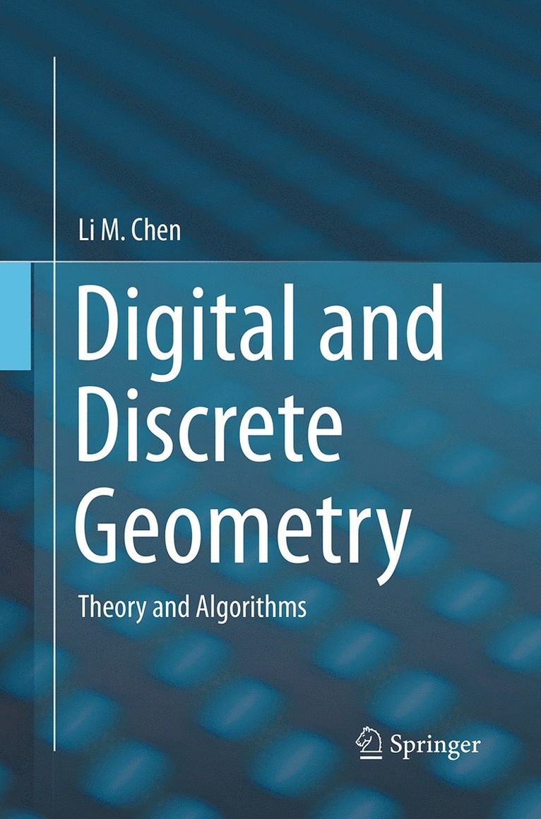 Li M. Chen - Digital and Discrete Geometry, Häftad