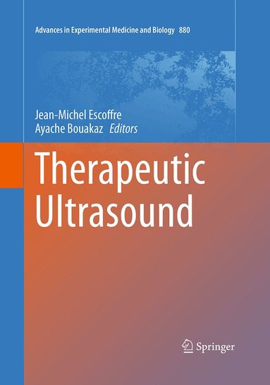 Jean-Michel Escoffre, Ayache Bouakaz - Therapeutic Ultrasound, Häftad