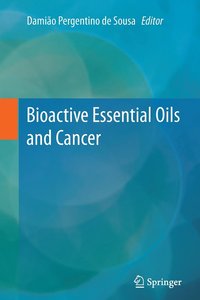 bokomslag Bioactive Essential Oils and Cancer