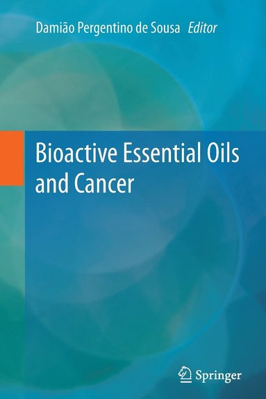 bokomslag Bioactive Essential Oils and Cancer