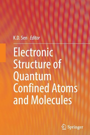 bokomslag Electronic Structure of Quantum Confined Atoms and Molecules