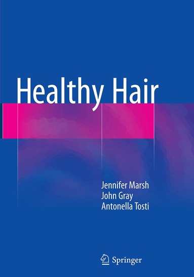 Jennifer Mary Marsh, John Gray, Antonella Tosti - Healthy Hair, Häftad