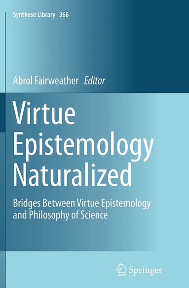 Abrol Fairweather - Virtue Epistemology Naturalized, Häftad