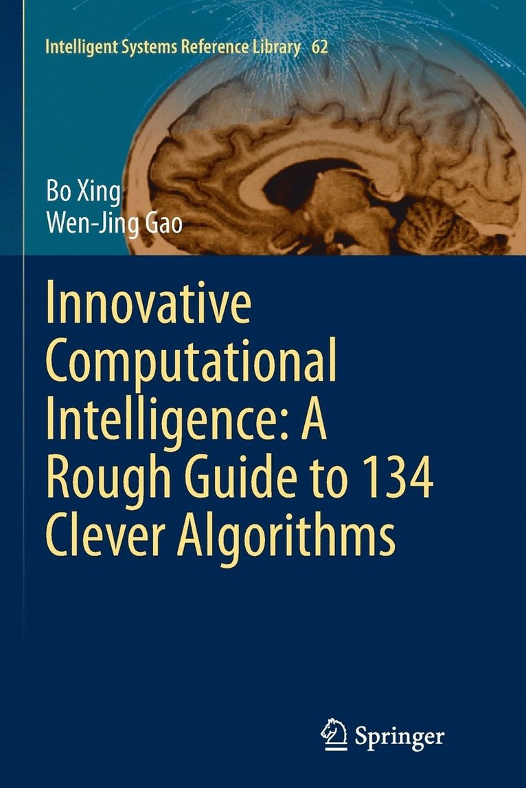 Innovative Computational Intelligence: A Rough Guide to 134 Clever Algorithms 1