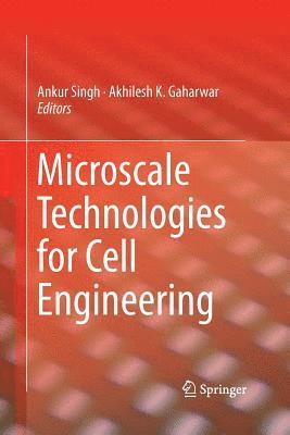 Microscale Technologies for Cell Engineering 1