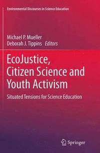 bokomslag EcoJustice, Citizen Science and Youth Activism