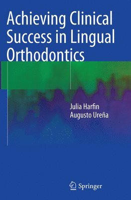 Achieving Clinical Success in Lingual Orthodontics 1