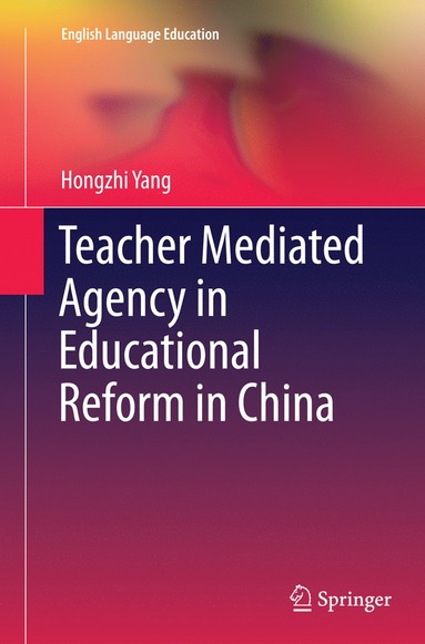 bokomslag Teacher Mediated Agency in Educational Reform in China