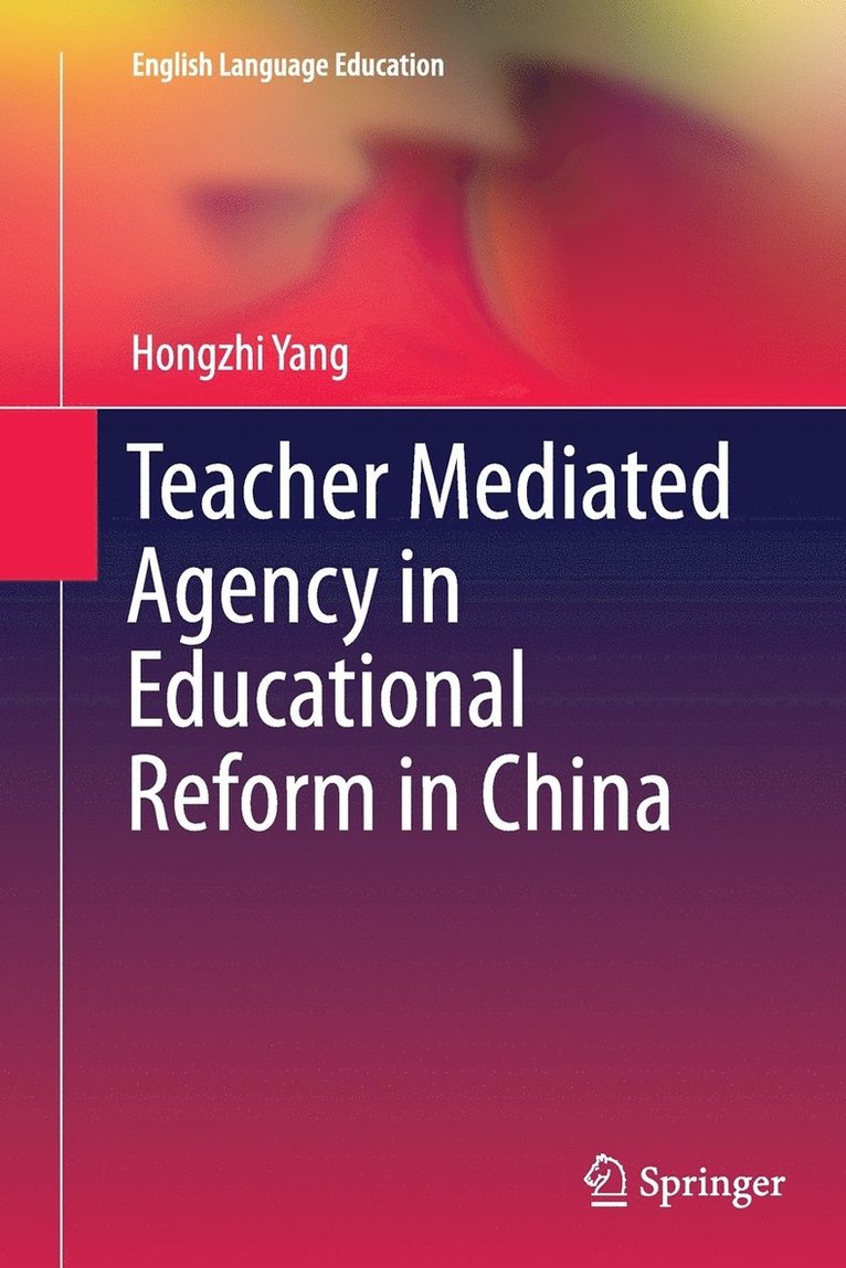 Teacher Mediated Agency in Educational Reform in China 1