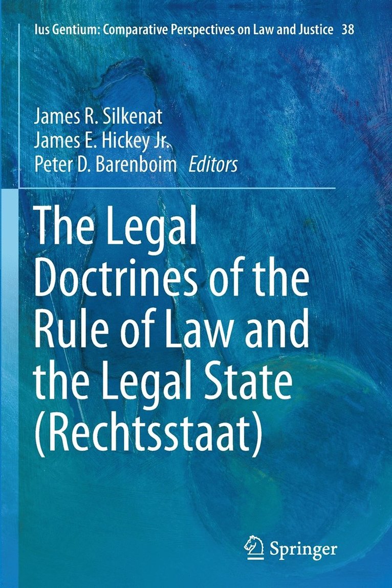James R. Silkenat, James E. Hickey Jr., Peter D. Barenboim, James E. Hickey Jr - Legal Doctrines of the Rule of Law and the Legal State (Rechtsstaat), Häftad