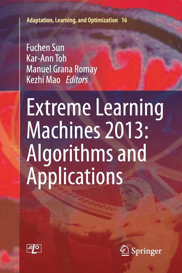 Extreme Learning Machines 2013: Algorithms and Applications 1