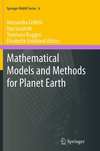 Alessandra Celletti, Ugo Locatelli, Tommaso Ruggeri, Elisabetta Strickland - Mathematical Models and Methods for Planet Earth, Häftad