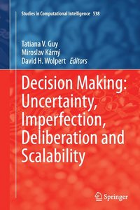 bokomslag Decision Making: Uncertainty, Imperfection, Deliberation and Scalability