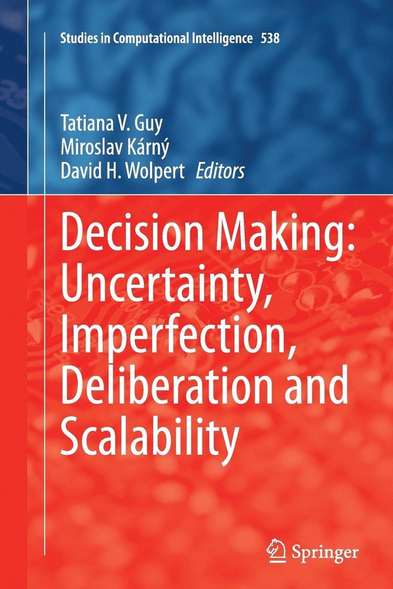 Decision Making: Uncertainty, Imperfection, Deliberation and Scalability 1