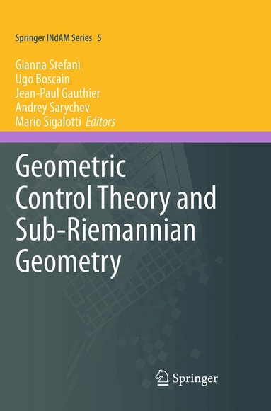 Gianna Stefani, Ugo Boscain, Jean-Paul Gauthier, Andrey Sarychev, Mario Sigalotti - Geometric Control Theory and Sub-Riemannian Geometry, Häftad