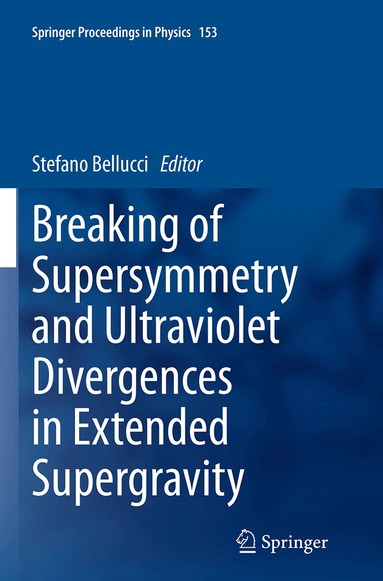 Stefano Bellucci - Breaking of Supersymmetry and Ultraviolet Divergences in Extended Supergravity, Häftad