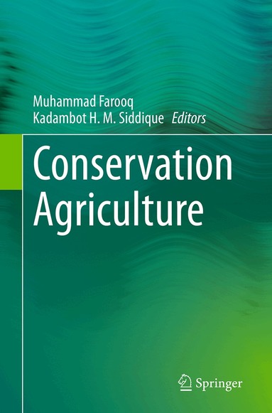 Muhammad Farooq, Kadambot H. M. Siddique - Conservation Agriculture, Häftad