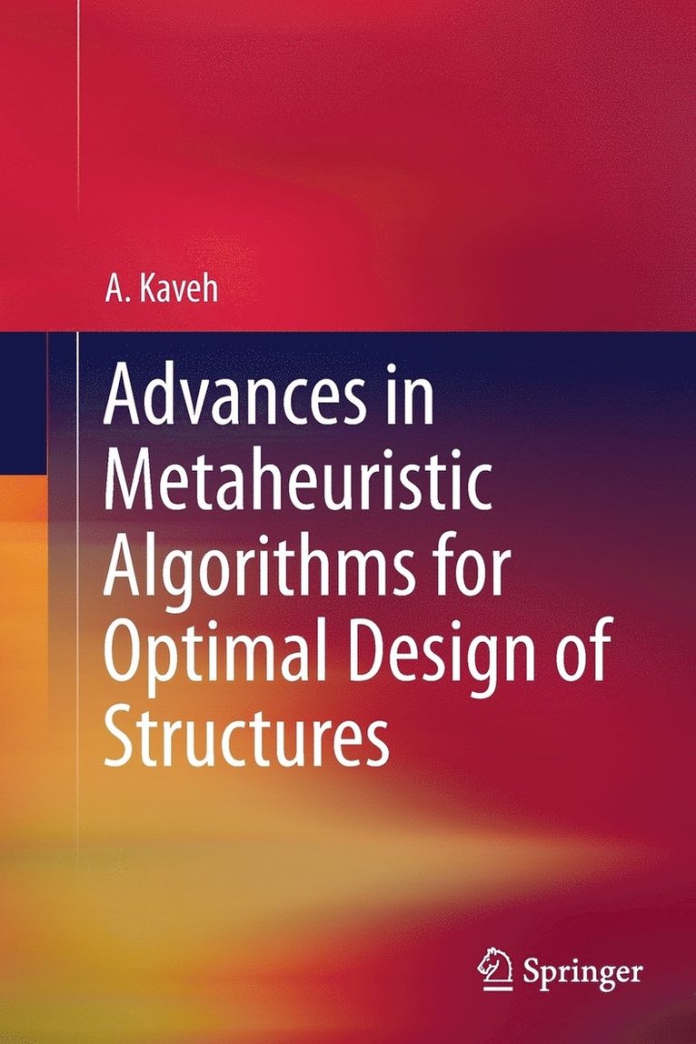 Advances in Metaheuristic Algorithms for Optimal Design of Structures