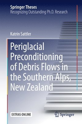 bokomslag Periglacial Preconditioning of Debris Flows in the Southern Alps, New Zealand